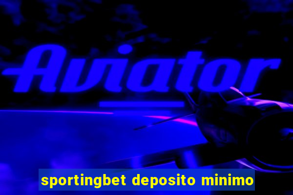 sportingbet deposito minimo