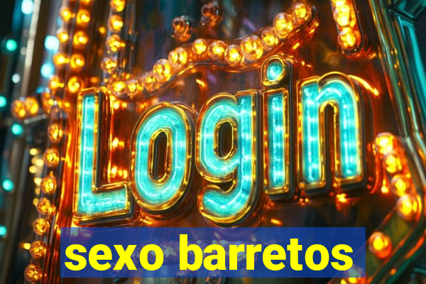 sexo barretos