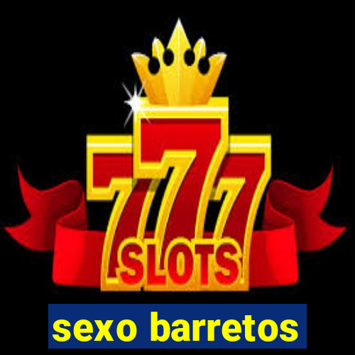 sexo barretos