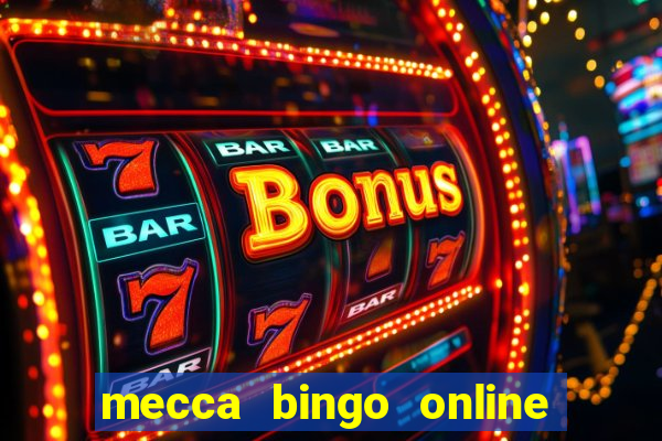 mecca bingo online slots games