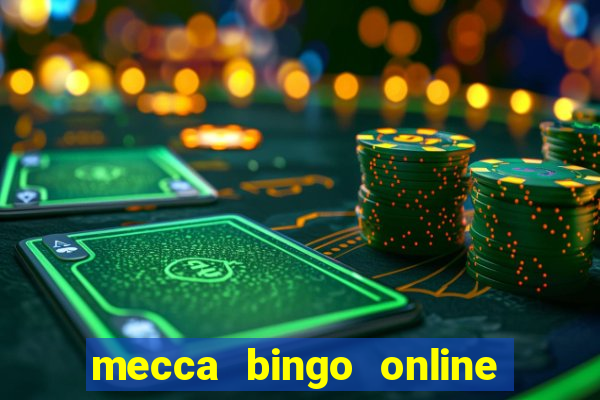 mecca bingo online slots games