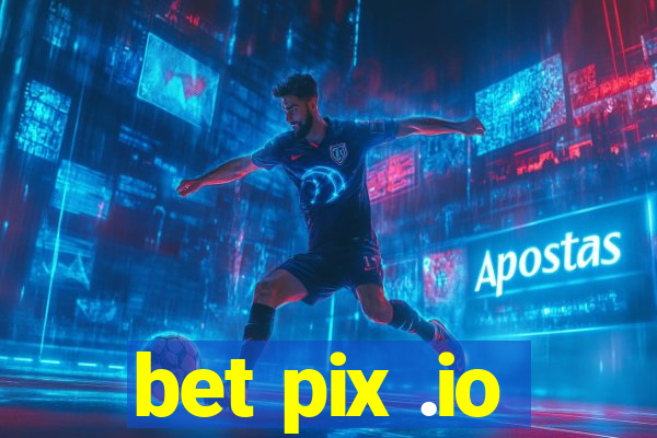 bet pix .io