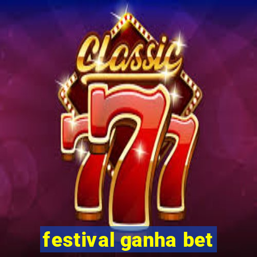 festival ganha bet