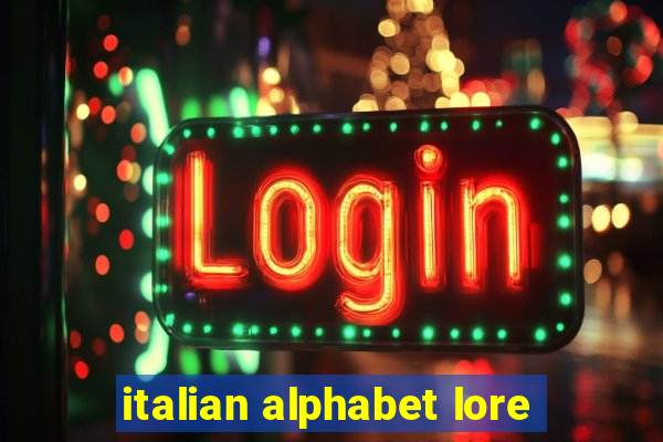 italian alphabet lore