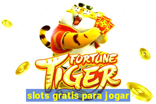 slots gratis para jogar