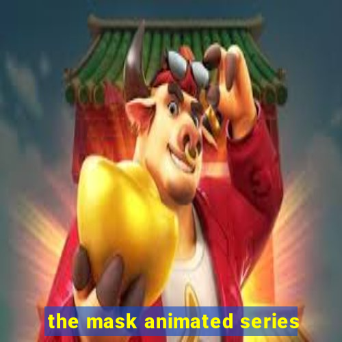 the mask animated series