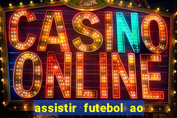 assistir futebol ao vivo sites