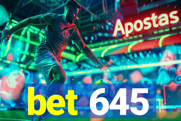 bet 645