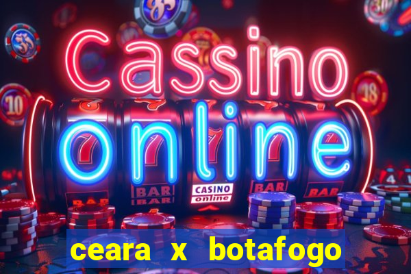 ceara x botafogo sp futemax