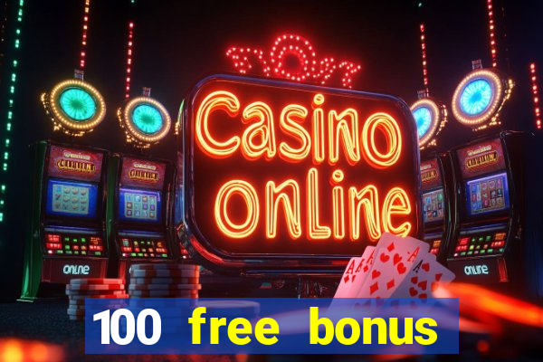 100 free bonus casino no deposit gcash