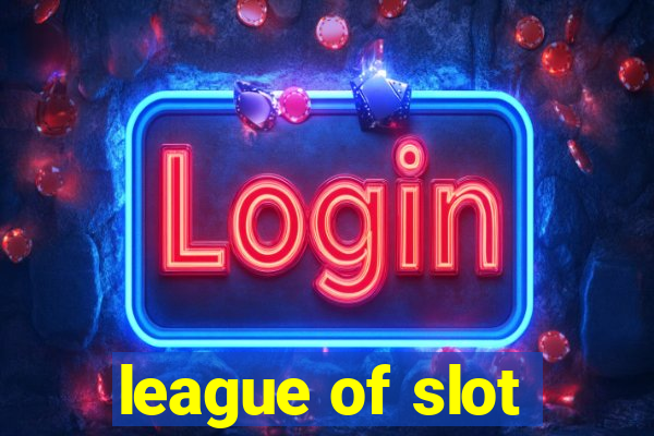 league of slot