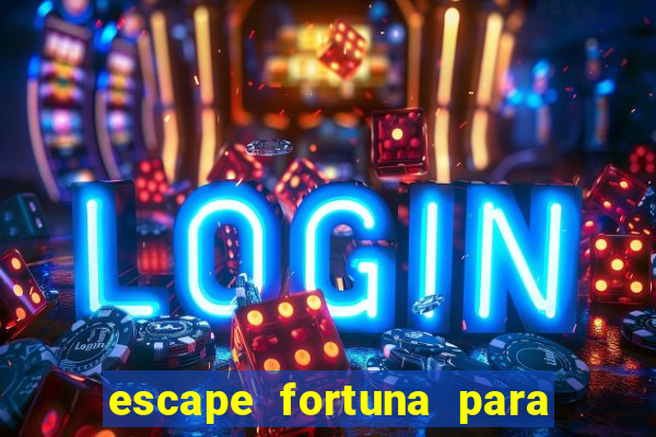 escape fortuna para fan 160