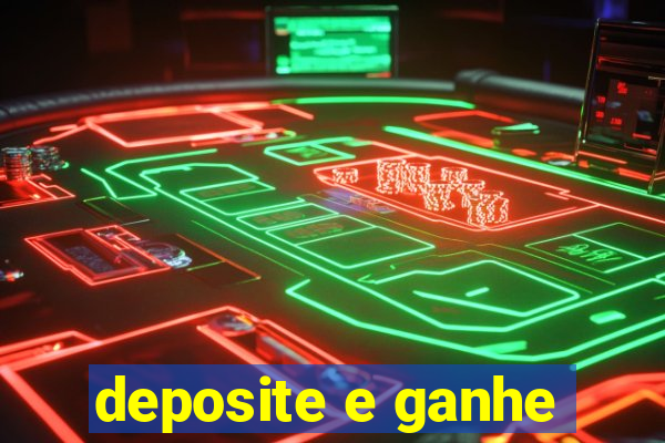 deposite e ganhe