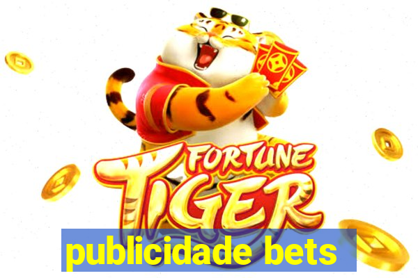 publicidade bets