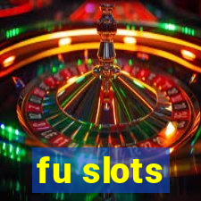 fu slots