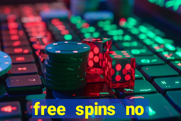 free spins no deposit casino