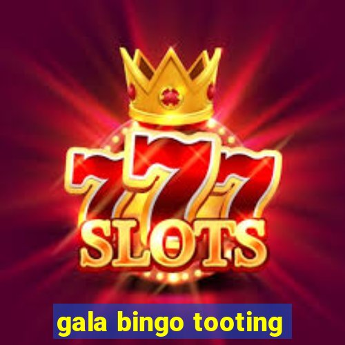 gala bingo tooting