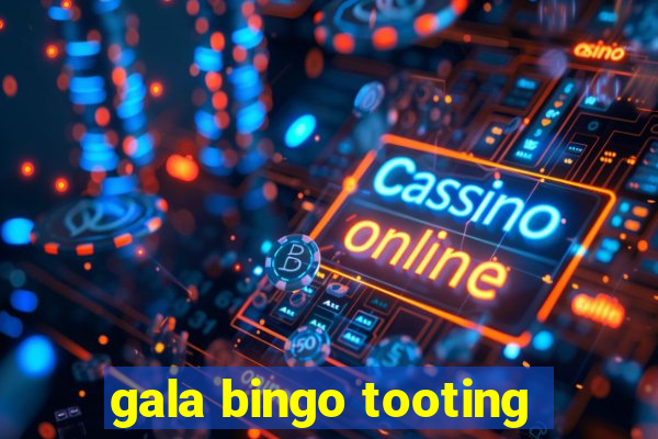 gala bingo tooting