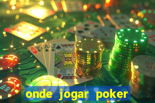 onde jogar poker online valendo dinheiro