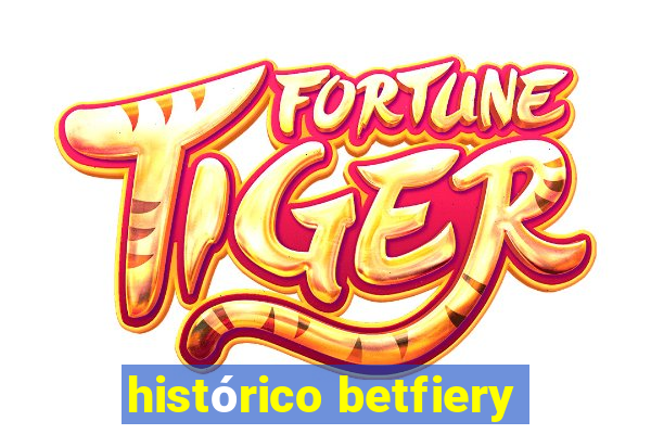 histórico betfiery