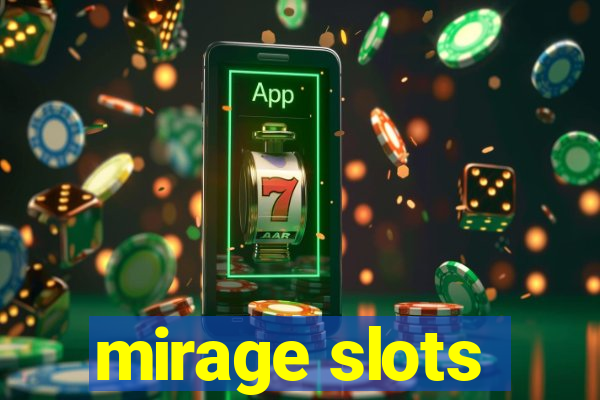 mirage slots