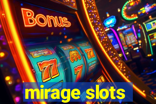 mirage slots