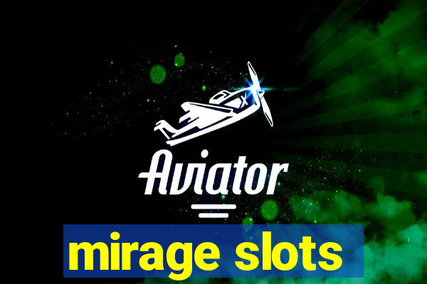 mirage slots