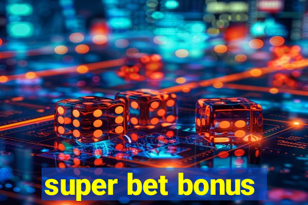 super bet bonus