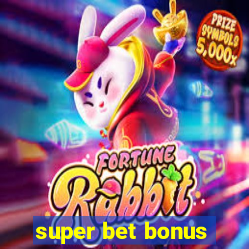 super bet bonus