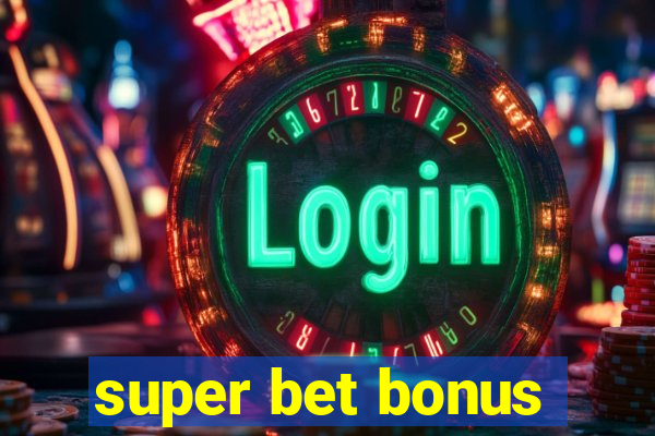 super bet bonus