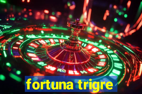 fortuna trigre