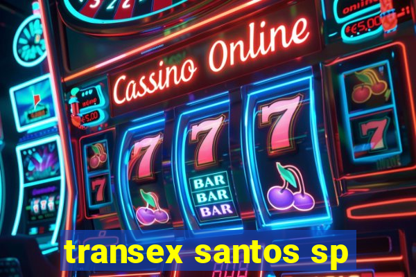 transex santos sp