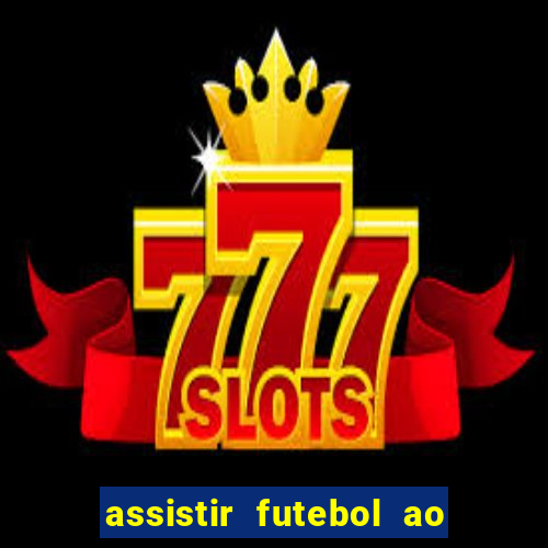 assistir futebol ao vivo gratis no sportv