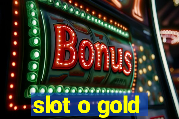 slot o gold