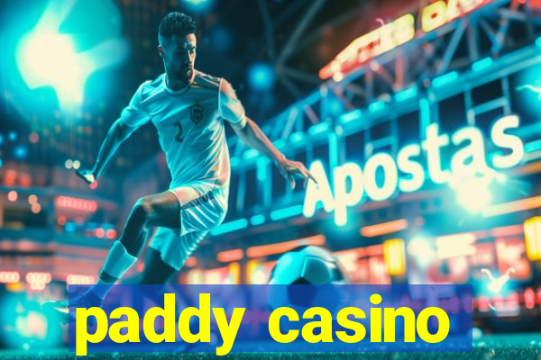 paddy casino