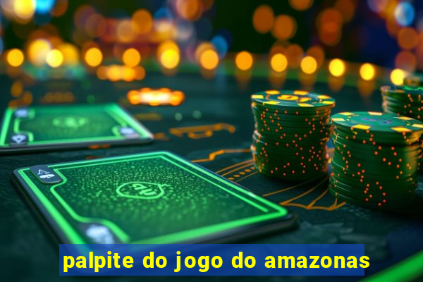 palpite do jogo do amazonas