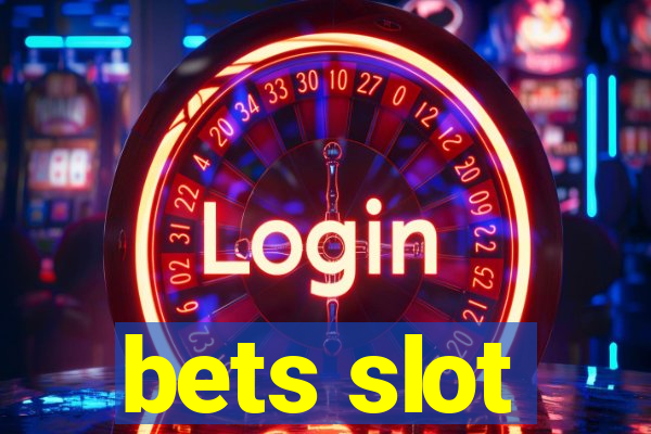 bets slot