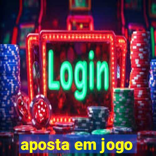 aposta em jogo