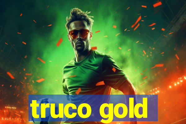 truco gold