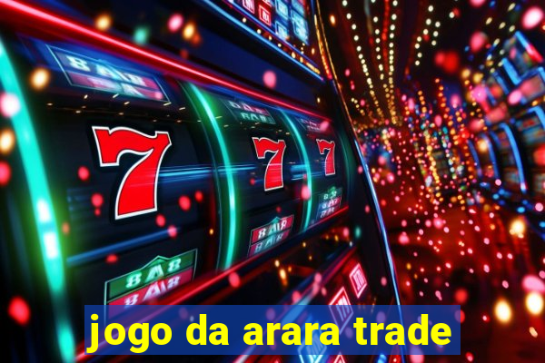 jogo da arara trade