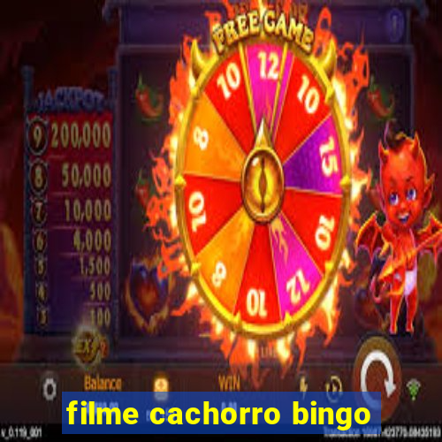 filme cachorro bingo