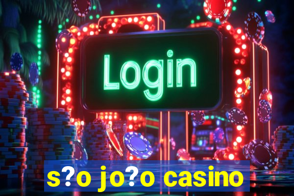 s?o jo?o casino