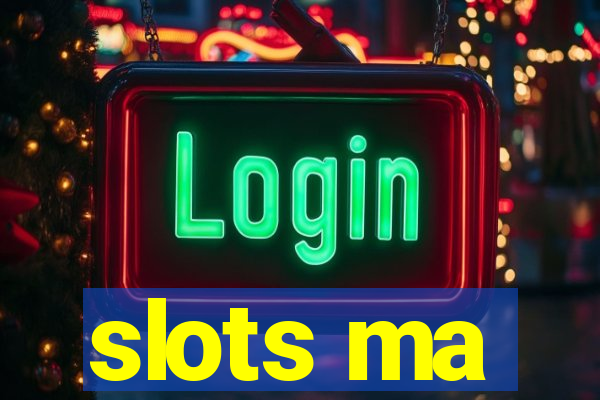 slots ma