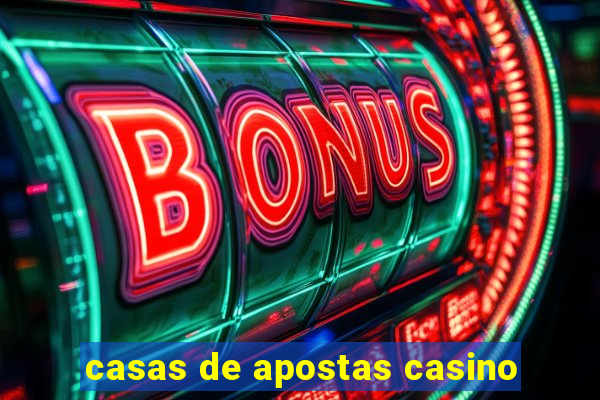 casas de apostas casino