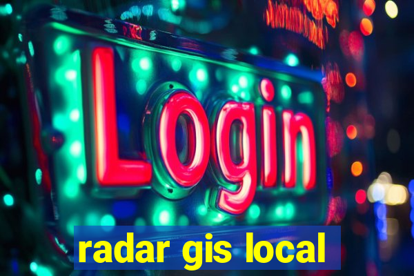 radar gis local