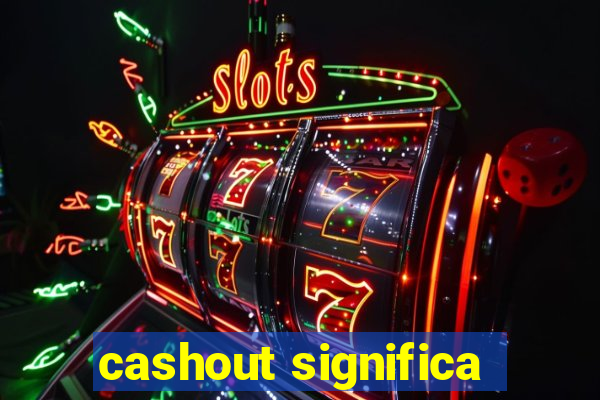 cashout significa