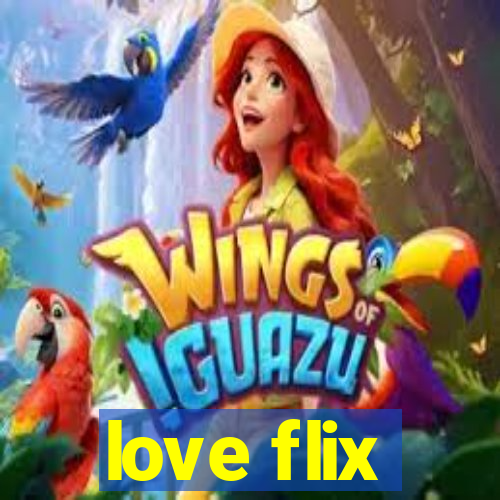 love flix