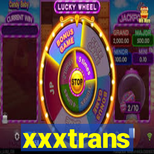 xxxtrans