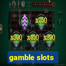 gamble slots