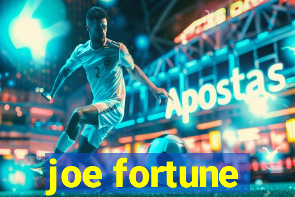 joe fortune